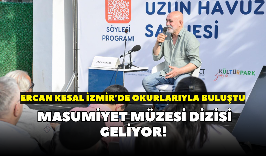 Ercan Kesal İzmir’de okurlarıyla buluştu: Masumiyet Müzesi dizisi geliyor!