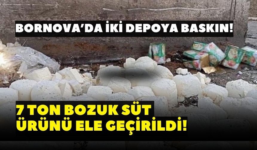 Bornova’da iki depoya baskın! 7 ton bozuk süt ürünü ele geçirildi! Peynir, tereyağı, lor... Hepsi bozuk çıktı!
