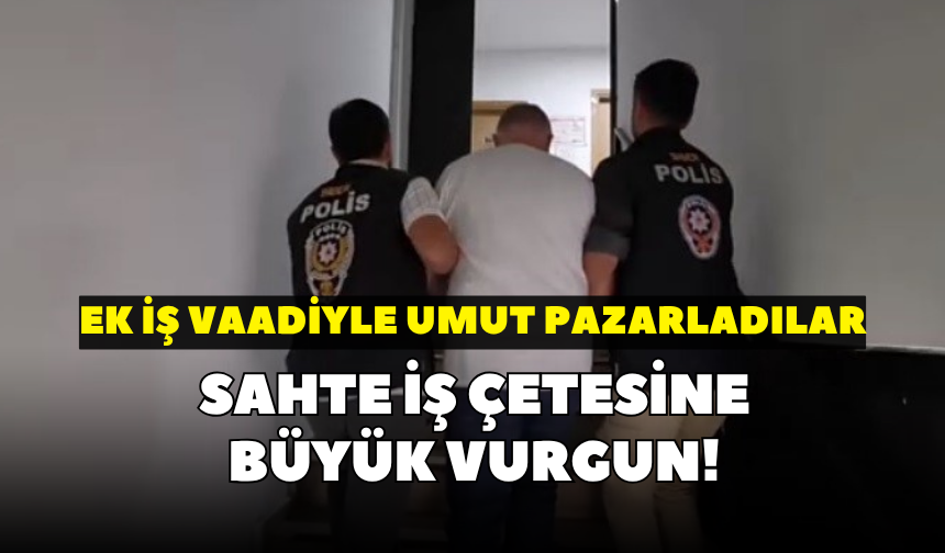 İzmir'de sahte sabun ve çorap paketleme ilanlarıyla vurgun yapan çete yakalandı