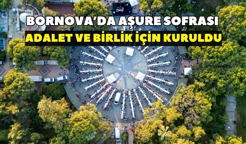 Bornova’da aşure sofrası adalet ve birlik için kuruldu