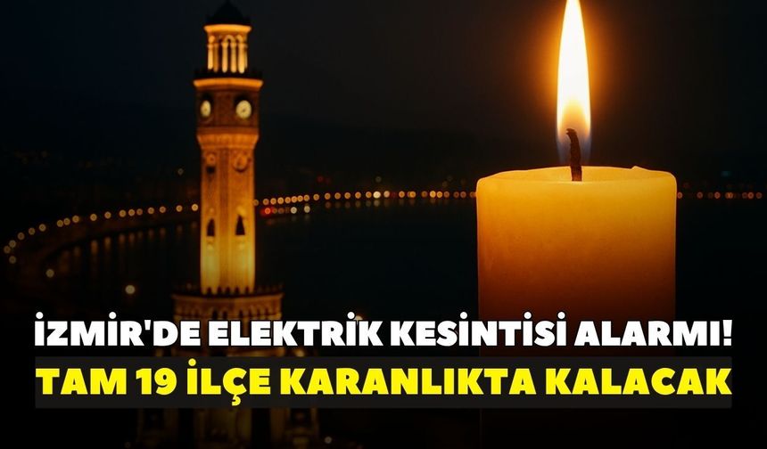 İzmir'de elektrik kesintisi alarmı! Gediz Elektrik 18 Haziran programını duyurdu: Bazı ilçelerde kesinti 8 saat sürecek