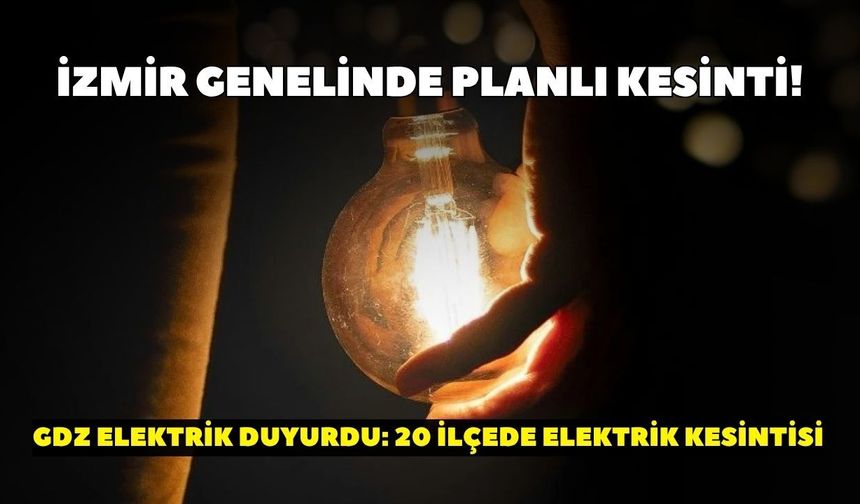 GDZ Elektrik duyurdu! İzmir'de 23 Haziran Salı günü elektrik kesintisi yaşanacak ilçeler belli oldu