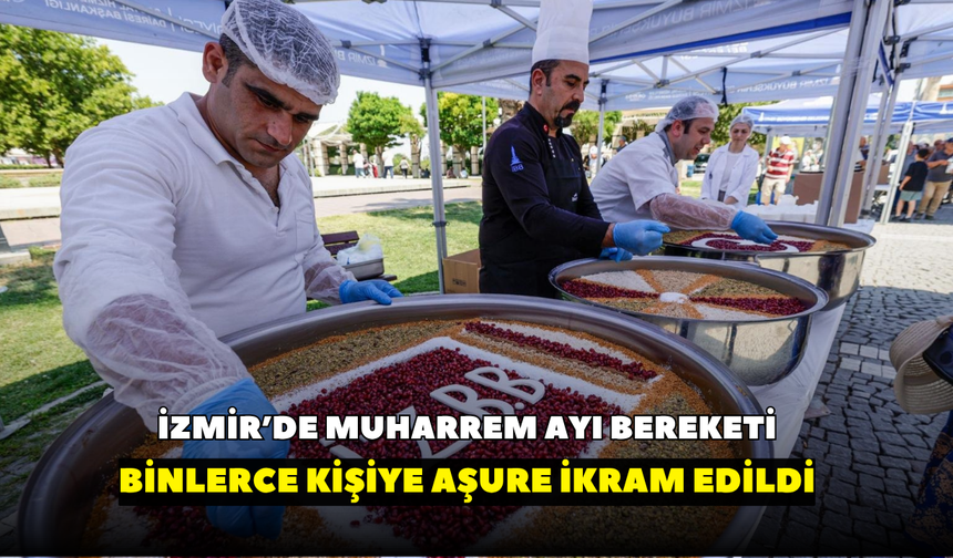 İzmir’de muharrem ayı bereketi: Binlerce kişiye aşure ikram edildi