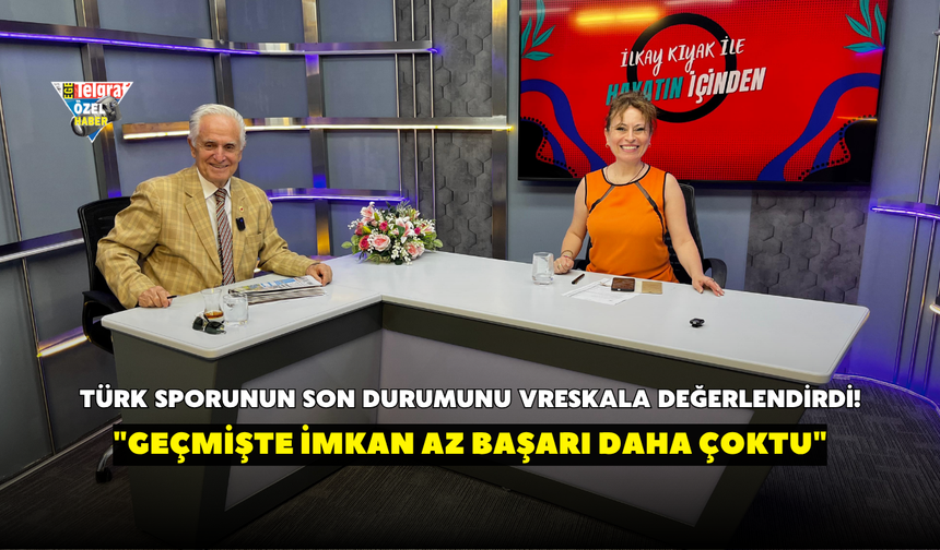 Türk sporunun son durumunu Vreskala değerlendirdi! "Geçmişte imkan az başarı daha çoktu"