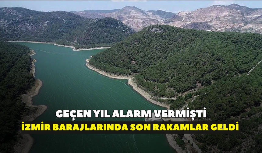 Geçen yıl alarm vermişti! İZSU açıkladı: 22 Haziran baraj doluluk oranları
