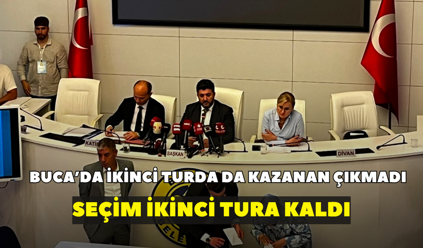 Buca'da ikinci turda da kazanan çıkmadı! Seçim üçüncü tura kaldı
