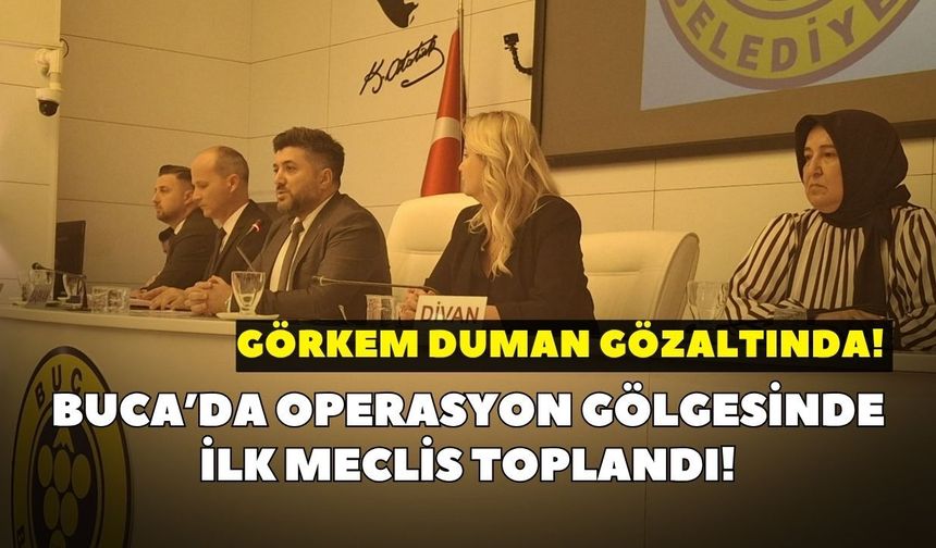Görkem Duman gözaltında! Buca’da operasyon gölgesinde ilk Meclis toplandı
