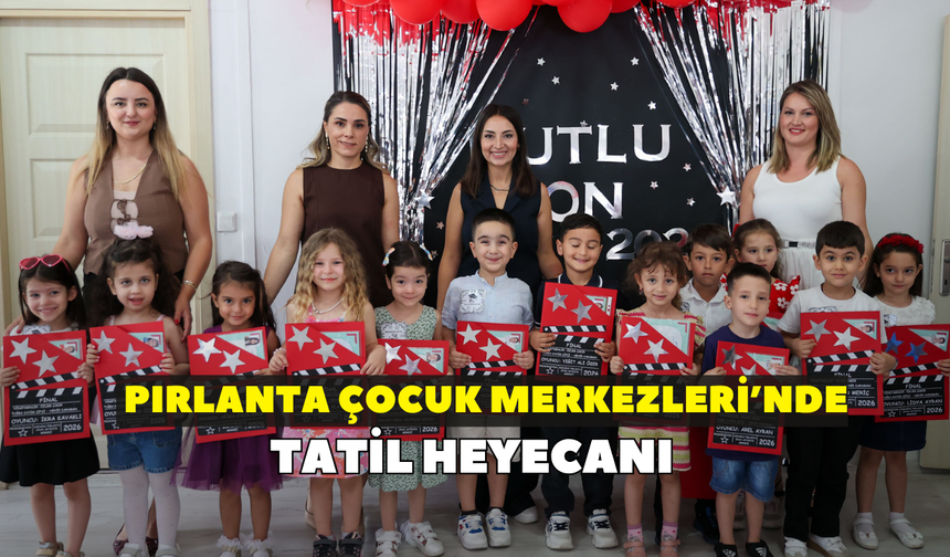 Buca’da Pırlanta Çocuk Merkezleri’nde tatil heyecanı!