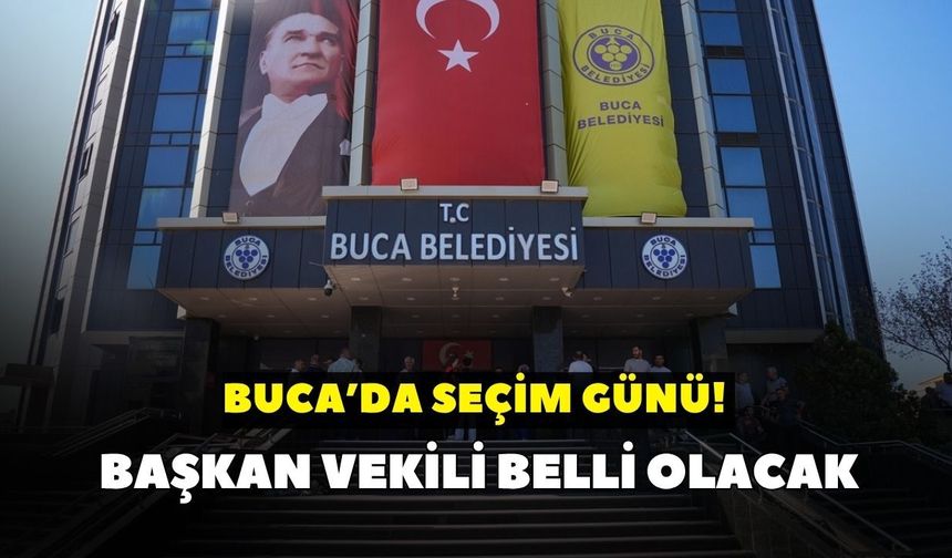 Buca’da seçim günü! Başkan Vekili belli olacak