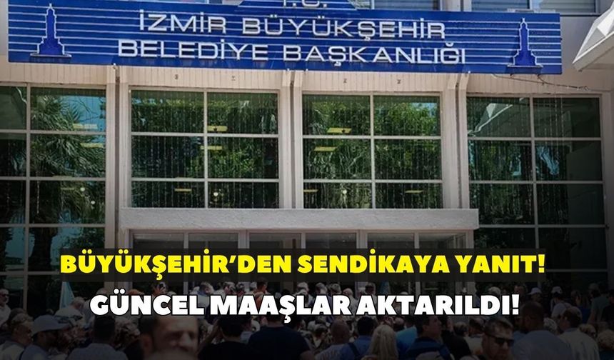 Büyükşehir, sendikaya yanıt verdi! Güncel maaşlar paylaşıldı