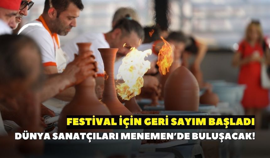 Dünya sanatçıları Menemen’de buluşacak! Festival için geri sayım başladı