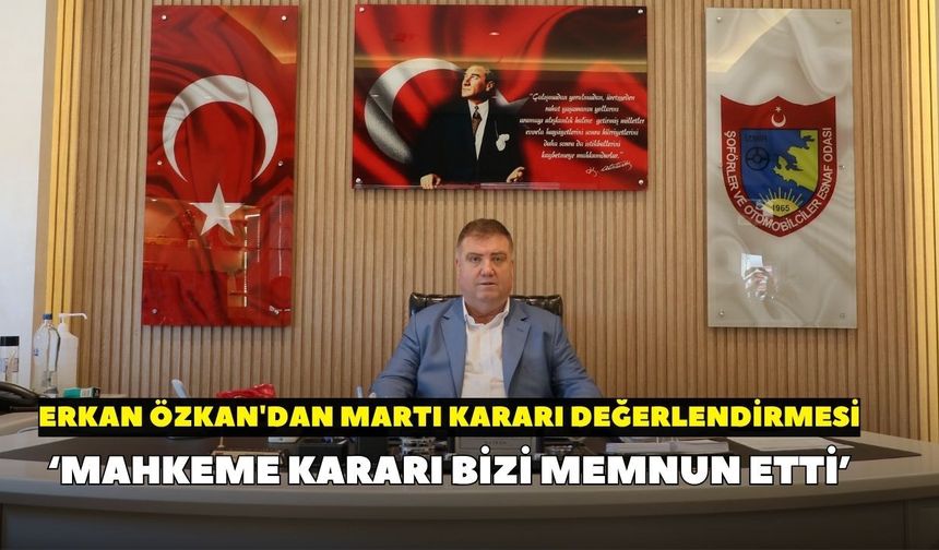 İzmir Şoförler Odası'ndan dikkat çeken açıklama: Mahkeme kararı bizi memnun etti