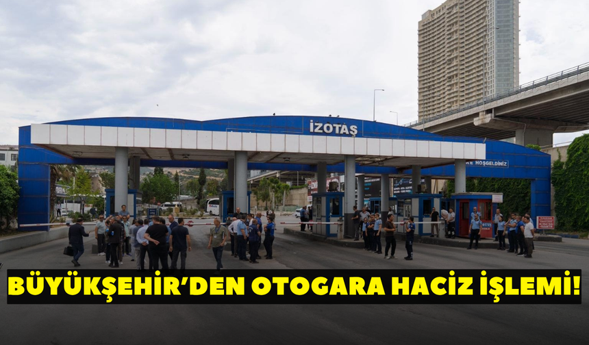 Büyükşehir’den otogara haciz işlemi!