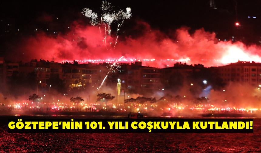 Göztepe’nin 101. yılı coşkuyla kutlandı!
