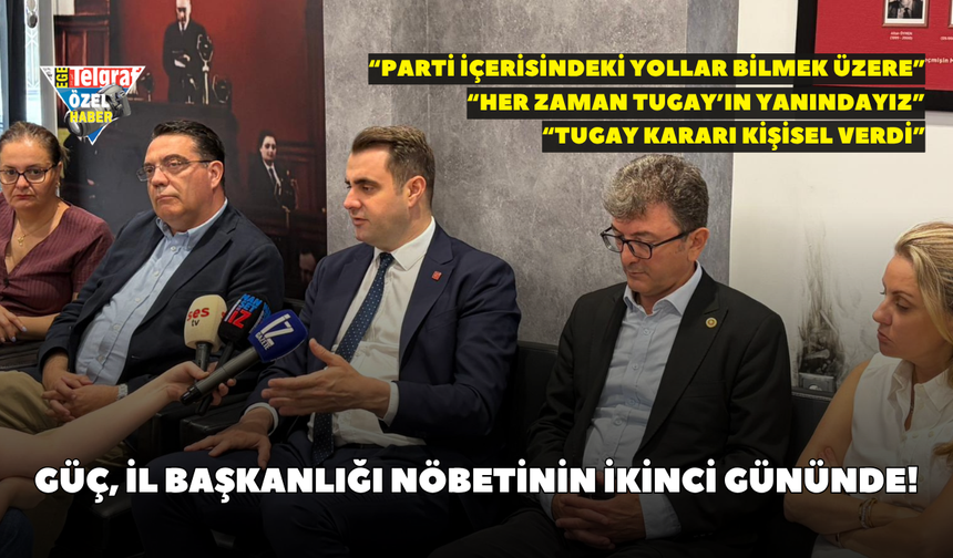 Güç, İl başkanlığı nöbetinin ikinci gününde! “Tugay kararı kişisel verdi”