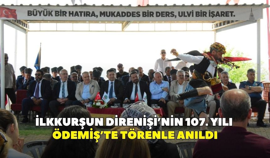 İlkkurşun Direnişi’nin 107. yılı Ödemiş’te törenle anıldı