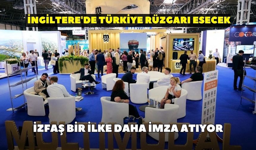 İZFAŞ bir ilke daha imza atıyor: İngiltere'de Türkiye rüzgarı esecek