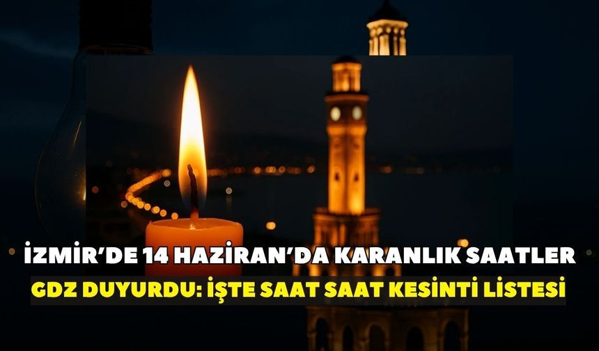 GDZ Elektrik duyurdu: 14 Haziran’da İzmir’de elektrik kesintisi alarmı: 14 İlçe planlı elektrik kesintisi: İşte listeler