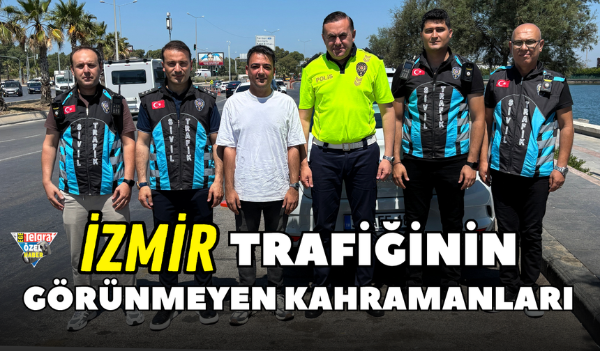 İzmir trafiğinin görünmeyen kahramanları