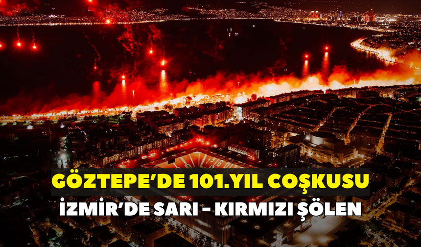 İzmir’de Göztepe coşkusu! 101’inci yıl için sahilde büyük buluşma