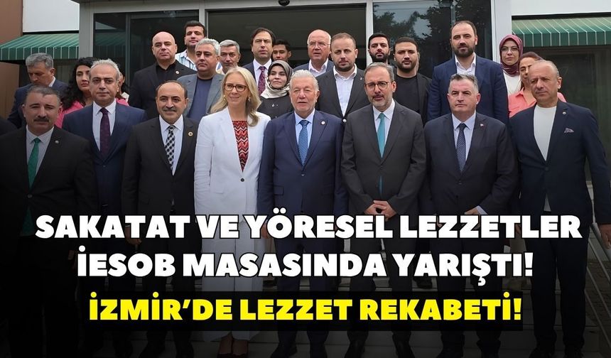 İzmir’de lezzet rekabeti! Sakatat ve yöresel lezzetler İESOB masasında yarıştı