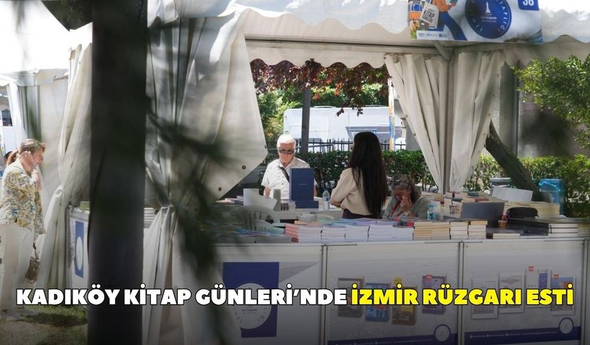 Kadıköy Kitap Günleri’nde İzmir rüzgarı esti