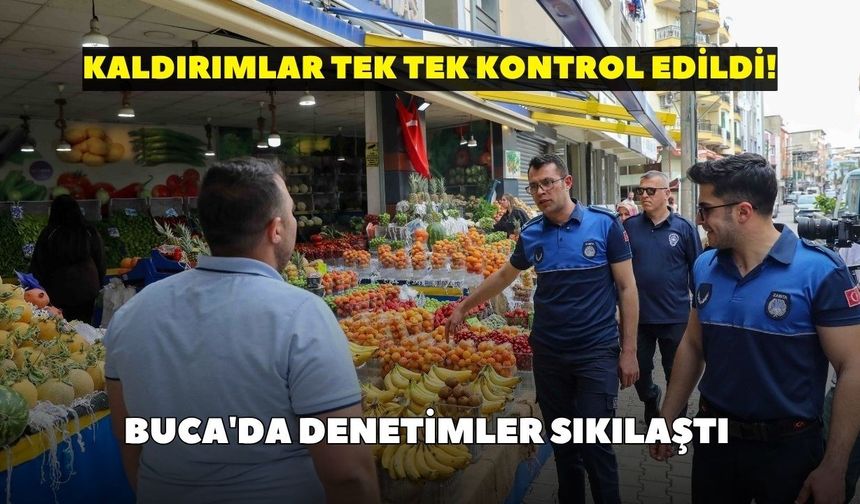 Buca'da denetimler sıkılaştı: Kaldırımlar tek tek kontrol edildi!