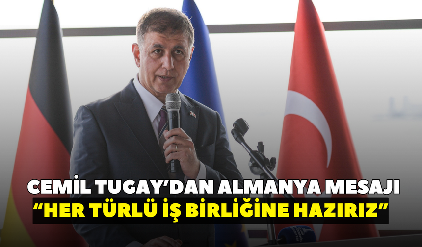İzmir’de diplomasi gecesi! Cemil Tugay’dan Almanya mesajı: “Her türlü iş birliğine hazırız”