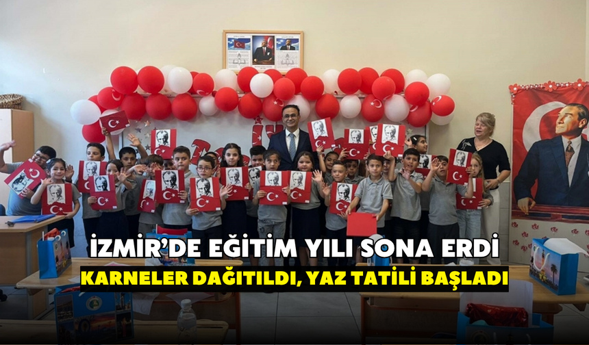 İzmir’de eğitim yılı sona erdi, karneler dağıtıldı