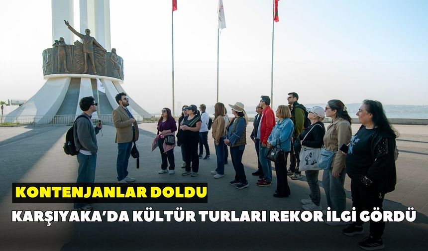 Karşıyaka’da kültür turları rekor ilgi gördü: Kontenjanlar doldu!