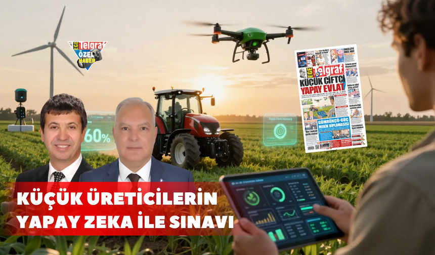 Küçük üreticilerin yapay zeka ile sınavı