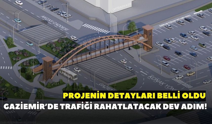 Gaziemir’de trafiği rahatlatacak dev adım! Projenin detayları belli oldu