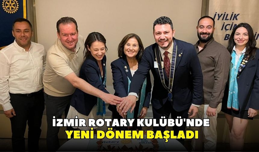 İzmir Rotary Kulübü'nde yeni dönem başladı
