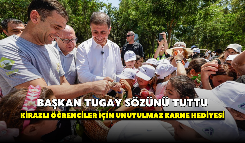 Başkan Tugay sözünü tuttu: Kirazlı öğrenciler için unutulmaz karne hediyesi