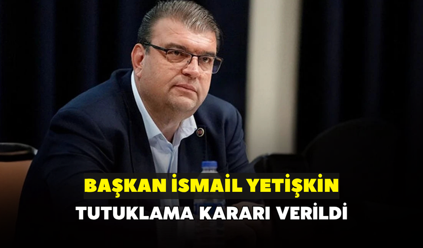 Seferihisar Belediye Başkanı İsmail Yetişkin tutuklandı