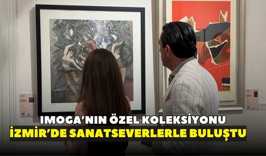 BonVivant’ta Türkiye sanat tarihine ışık tutan sergi! IMOGA’nın özel koleksiyonu İzmir’de sanatseverlerle buluştu