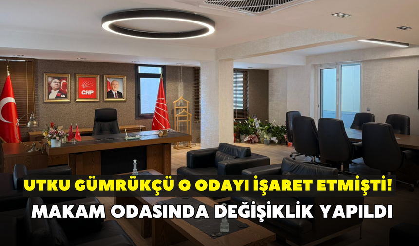 Utku Gümrükçü o odayı işaret etmişti! Makam odasında değişiklik yapıldı