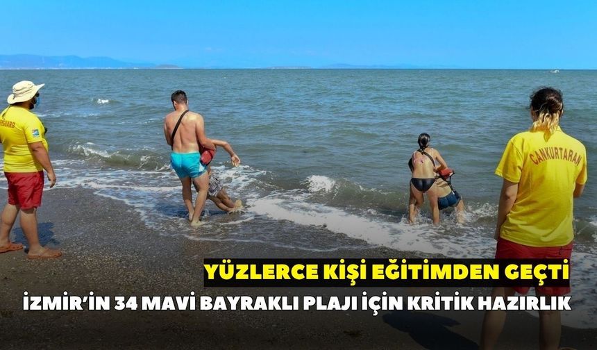 İzmir’in 34 Mavi Bayraklı plajı için kritik hazırlık: Yüzlerce kişi eğitimden geçti