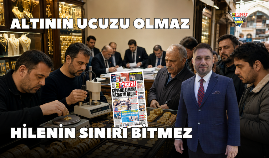 Altının ucuzu olmaz hilenin sınırı bitmez