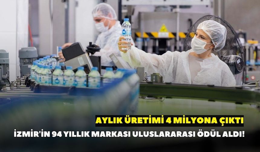 İzmir'in 94 yıllık markası uluslararası ödül aldı! Aylık üretimi 4 milyona çıktı
