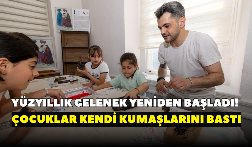 Basmane'de yüzyıllık gelenek yeniden başladı! Çocuklar kendi kumaşlarını bastı
