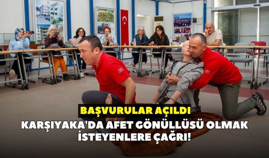 Karşıyaka'da afet gönüllüsü olmak isteyenlere çağrı! Başvurular açıldı