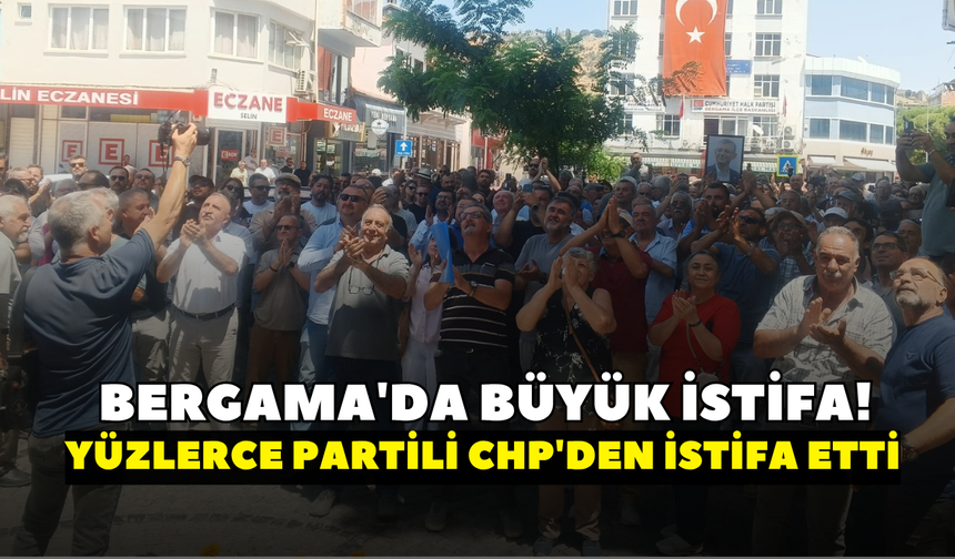 Bergama'da büyük istifa! Yüzlerce partili CHP'den istifa etti