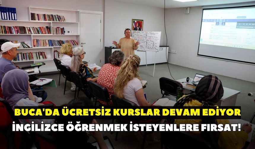 İngilizce öğrenmek isteyenlere fırsat! Buca'da ücretsiz kurslar devam ediyor