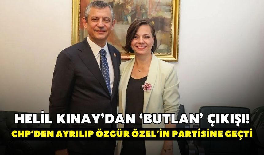 Helil Kınay’dan ‘butlan’ çıkışı! CHP’den ayrılıp Özgür Özel’in partisine geçti