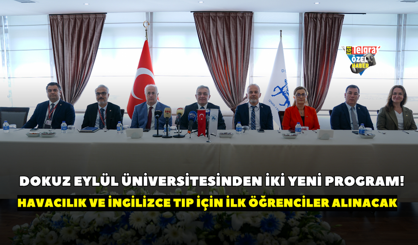 Dokuz Eylül Üniversitesinden iki yeni program! Havacılık ve İngilizce Tıp için ilk öğrenciler alınacak