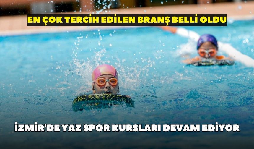 İzmir'de yaz spor kursları devam ediyor: En çok tercih edilen branş belli oldu