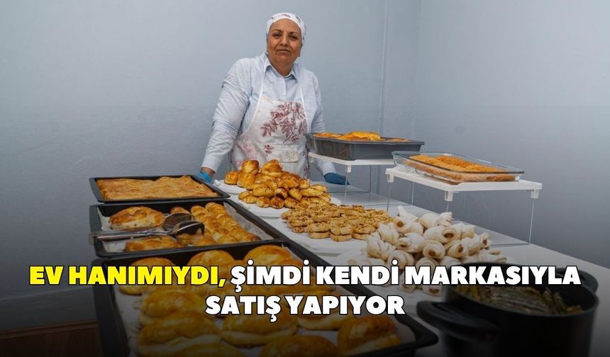 Ev hanımıydı, şimdi kendi markasıyla satış yapıyor: Kendi işinin patronu oldu