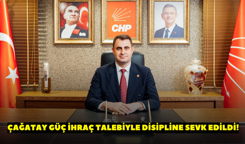 Çağatay Güç ihraç talebiyle disipline sevk edildi!