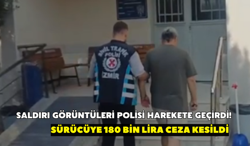 Saldırı görüntüleri polisi harekete geçirdi! Sürücüye 180 bin lira ceza kesildi